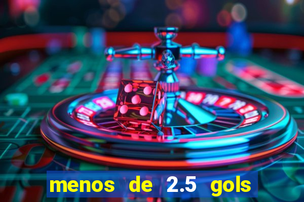 menos de 2.5 gols o que significa